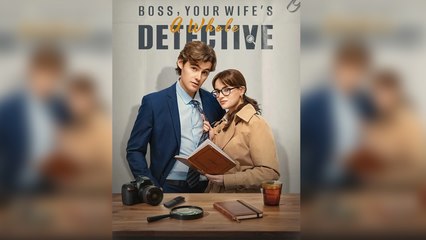 Boss Your Wife’s A Whole Detective – Full Movie [EngSub]