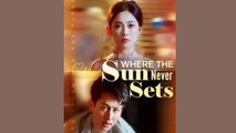 Where the sun never sets - FULL MOVIES ENGLISH SUB