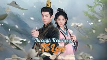 Through Treachery, To Love Engsub Full Movie