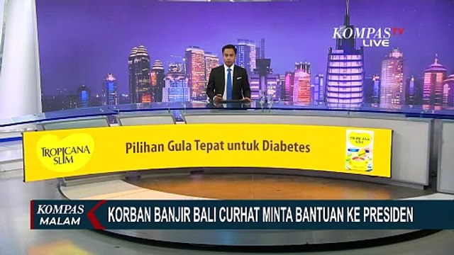 Presiden Prabowo Tinjau Lokasi Banjir Bali, Korban Banjir Curhat Minta Bantuan | KOMPAS MALAM