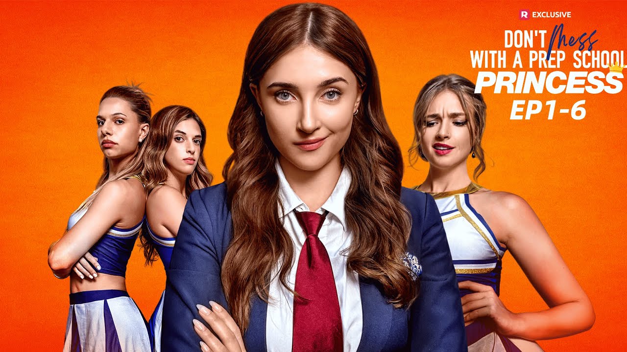Don't Mess With A Prep School Princess Full Movie Reelshort