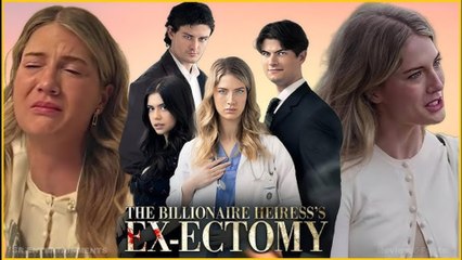 The Billionaire Heiress's Ex-ectomy dailymotion