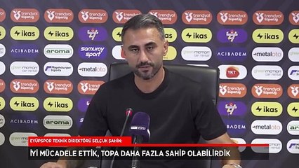 Selçuk Şahin'den Galatasaray maçı değerlendirmesi: İyi mücadele ettik