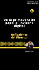 Reflexiones del Director | De la primavera de papel al invierno digital