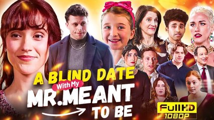 A Blind Date with My Mr Meant to be Full Movie 2025 on ReelTime Channel