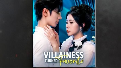 Villainess Turned Favourite (Dubbed)Full Episode