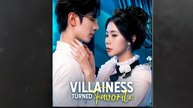 Villainess Turned Favourite (Dubbed)Full Episode