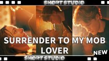 [TOP MOVIE] Surrender To My Mob Lover: Mafia Romance Obsession #Shortstudio