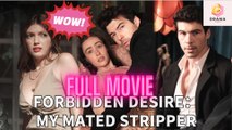 Forbidden Desire My Mated Stripper - Full Movie