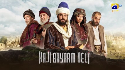 Haji Bayram Veli Episode 47 [ Urdu Dubbed ] Har Pal Geo