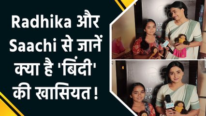 IANS Exclusive: Radhika Muthukumar और Saachi Bhoyar ने 'बिंदी' के लिए कैसे किया खुद को तैयार?