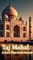 Taj Mahal: The Untold Love Story That Shook the World 🌍 | History Shorts