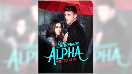 Billionaire Alpha: Full Episode - Can't Escape His Control! 💼