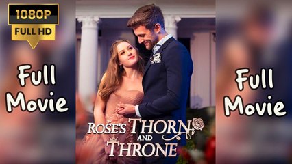 [Hot 2025] Rose's Thorn And Throne Full Movie