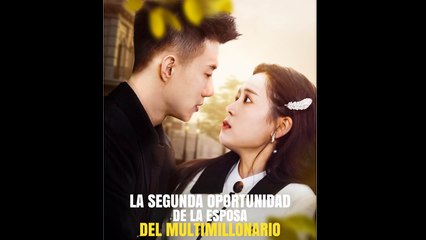 La Segunda Oportunidad De La Esposa Del Multimillonario en Español
