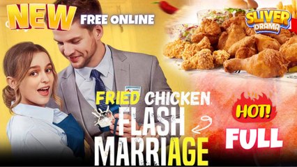 Fried Chicken Flash Marriage – Full Movie [EngSub]