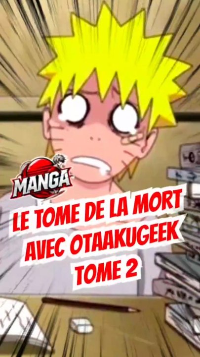 Le manga de la mort FEAT Otaakugeek TOME 2 !!!