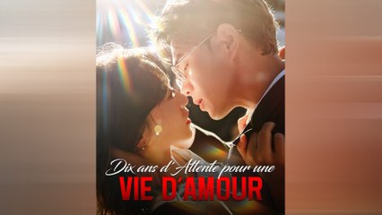 Dix Ans D'Attente Pour Une Vie D'Amour Drama Chinois