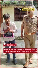 Kanpur Police Shame Molester, Force Him to Parade with Apology Placard