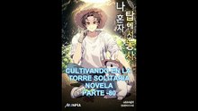 CULTIVANDO EN LA TORRE SOLITARIA NOVELA PARTE -80