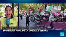 Informe desde Madrid: suspenden última etapa de Vuelta a España por protestas propalestinas