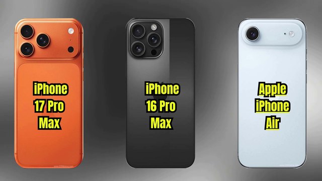 Apple iPhone 17 Pro Max VS Apple iPhone 16 Pro Max VS Apple iPhone Air