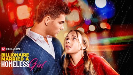 [EngSub] The Billionaire Married a Homeless Girl