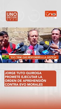 Jorge Tuto Quiroga promete ejecutar la orden de aprehensión contra Evo Morales