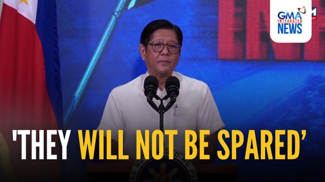 'They will not be spared' - Pres. Marcos | GMA Integrated News