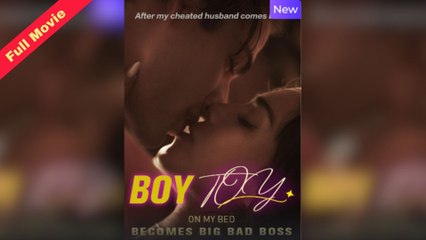 Boy Toy On My Bed Becomes Big Bad Boss (Completed) Movie 2025