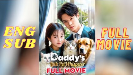 💛🍏 🔥 Daddy's Little Pet Whisperer (2025) - FULL [Eng Sub]