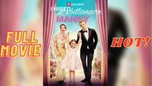 I Hired A Billionaire Manny - Full Movie