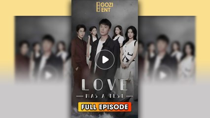 Love Was A Test & Detailed Version - Full Movie
