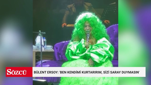 Bülent Ersoy: 'Ben kendimi kurtarırım, sizi Saray duymasın'