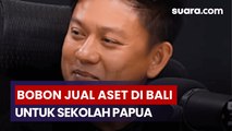 Niat Mulia Bobon Santoso, Rela Jual Aset di Bali Seharga Rp5 Miliar Demi Bangun Sekolah di Papua