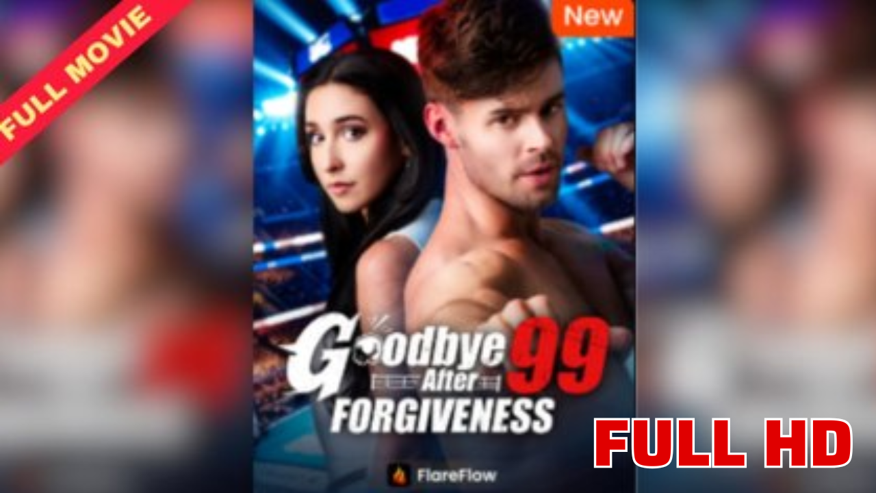 Goodbye After 99 Forgiveness FULL HD