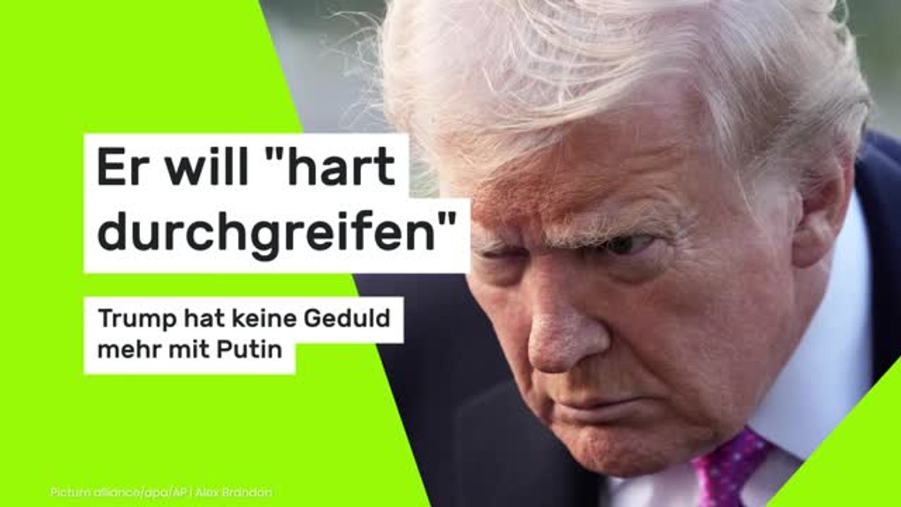 Er will 'hart durchgreifen' - Trump hat keine Geduld mehr mit Putin