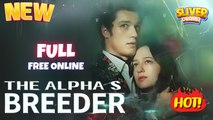 The Alpha's Breeder Full Movie HD I Hot ShortFilms - Romance Drama 2025