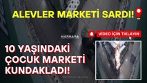 10 Yaşındaki Çocuk Marketi Kundakladı!