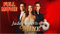 [HOT🔥] Jade Foster Is Mine Full Movie_Dramabox