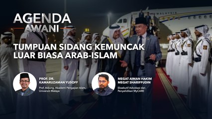 Agenda AWANI: Tumpuan Sidang Kemuncak Luar Biasa Arab-Islam