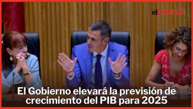 El Gobierno elevará la previsión de crecimiento del PIB para 2025 en el Consejo de Ministros
