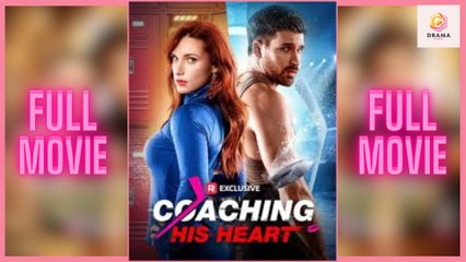 [New] Coaching His Heart - Full Movie Drama Hub