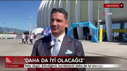 Taha Akgül: Edindiğimiz tecrübelerle daha da iyi olacağız