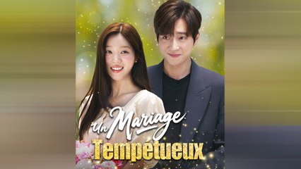 Un Mariage Tempétueux Drama Chinois