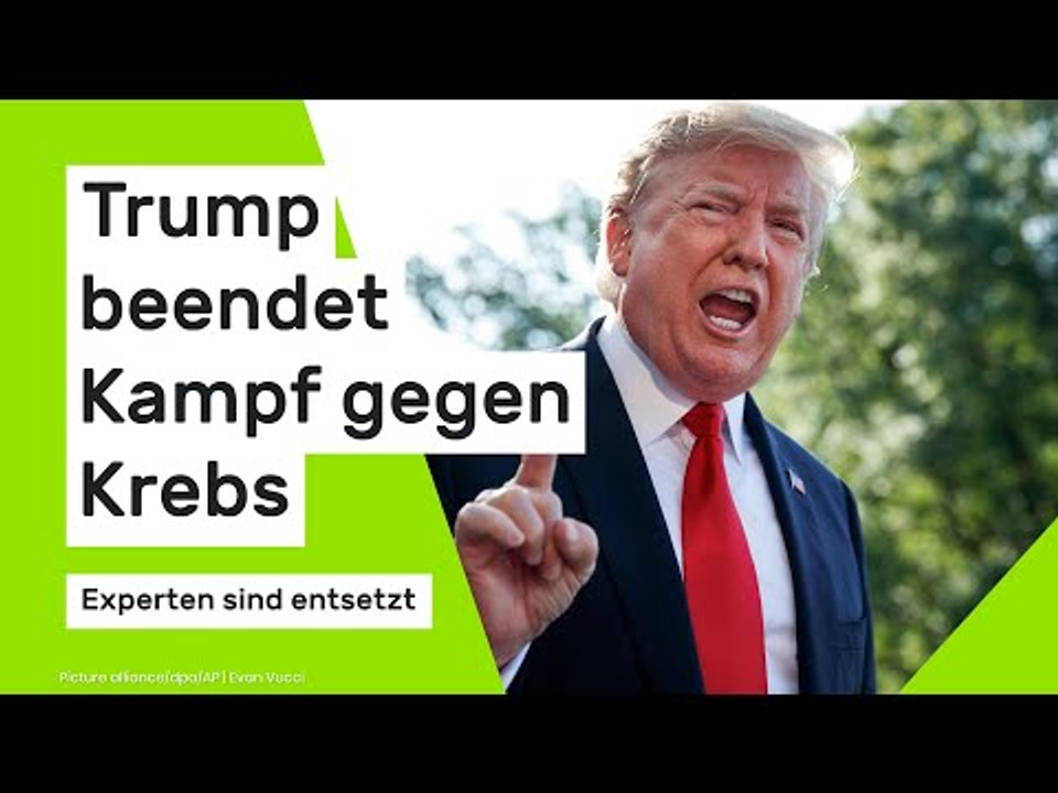 Trump beendet Kampf gegen Krebs - Experten sind entsetzt
