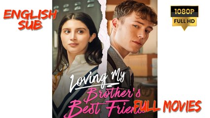 Loving My Brothers Best Friend Full Movie HD - Drama ShortFilms Hot