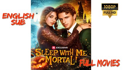 Sleep with Me, Mortal! full movie