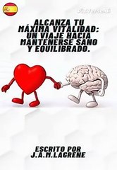 Alcanza tu Máxima Vitalidad Un Viaje Hacia Mantenerse Sano y Equilibrado.