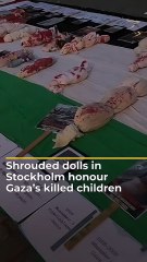 Shrouded Dolls in Stockholm honour Gaza's Killed Childrens